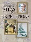 Historical Atlas of Expeditions (Historical Atlas)