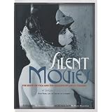 Silent Movies: The Birth of Film and the Triumph of Movie Culture