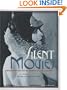 Silent Movies: The Birth of Film and the Triumph of Movie Culture
