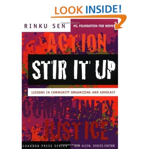 Stir It Up: Lessons in Community Organizing and Advocacy Rinku Sen and Kim Klein