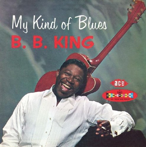 B.B. King - My Kind Of Blues 1: Crown Series - Zortam Music