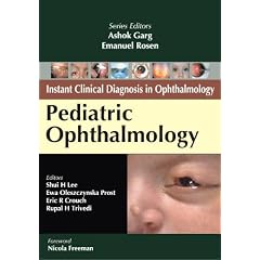 Pediatric Ophthalmology (Instant Clinical Diagnosis in Ophthalmology) by Shui Lee, Ewa Prost, Eric Crouch and Rupal Trivedi