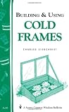 Building & Using Cold Frames: Garden Way Publishing Bulletin A-39