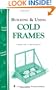 Building & Using Cold Frames: Garden Way Publishing Bulletin A-39