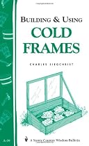 Building & Using Cold Frames: A Storey Country Wisdom Bulletin A-39