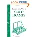 Building & Using Cold Frames: Garden Way Publishing Bulletin A-39
