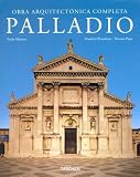 Palladio: Obra Arquitectonica Completa complete Architectural Works (Spanish Edition)
