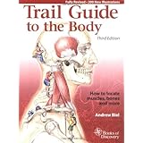 trail guide to the body how to locate muscles bones and more 3rd edition