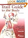 Trail Guide to the Body: How to Locate Muscles, Bones, and More
