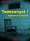 Todesangst !