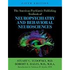 The American Psychiatric Publishing Textbook of Neuropsychiatry and Behavioral Neurosciences, Fifth... by  Stuart C. Yudofsky, M.D., and Robert E. Hales, and M.B.A.