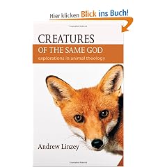Creatures of the Same God: Explorations in Animal Theology