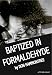 Baptized in Formaldehyde