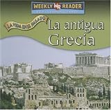 La Antigua Grecia/Ancient Greece (La Vida En El Pasado/Life Long Ago)