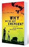 Why We're Not Emergent: By Two Guys Who Should Be