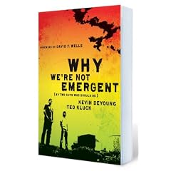Why We're Not Emergent: (By Two Guys Who Should Be)