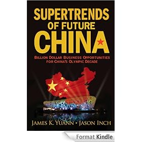 Supertrends of Future China: Billion Dollar Business Opportunities for China's Olympic Decade