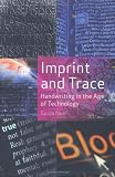 Imprint and trace : handwriting in the age of technology
