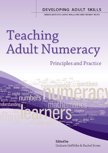 Teaching Adult Numeracy: Principles & Practice (Developing Adult Skills)