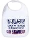Go Braves I May Still Slobber Smart Enough to Know the Phillies Suck Funny Item to Protect a Shirt Baby Bib