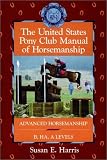 The United States Pony Club Manual of Horsemanship: Advanced Horsemanship B/HA/A Levels