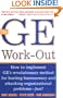 The GE Work-Out : How to Implement GE's Revolutionary Method for Busting Bureaucracy & Attacking Organizational Proble