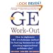 The GE Work-Out : How to Implement GE's Revolutionary Method for Busting Bureaucracy & Attacking Organizational Proble