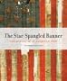 The Star-Spangled Banner: The Making of an American Icon