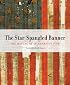 The Star-Spangled Banner: The Making of an American Icon