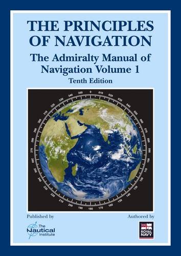 The Principles of Navigation (Admiralty Manual of Navigation) (Vol 1)