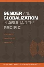 Gender and Globalization in Asia and the Pacific: Method, Practice, Theory
