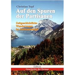 Auf den Spuren der Partisanen: Zeitgeschichtliche Wanderungen im Salzkammergut
