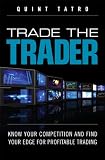 Trade the Trader, Video Enhanced Edition: Know Your Competition