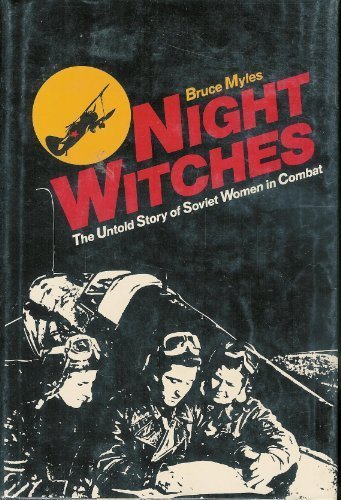 Night witches, the untold story of Soviet women in combat