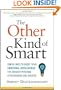 The Other Kind of Smart: Simple Ways to Boost Your Emotional Intelligence for Greater Personal Effectiveness and Success