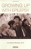 Growing Up with Epilepsy: A Practical Guide for Parents