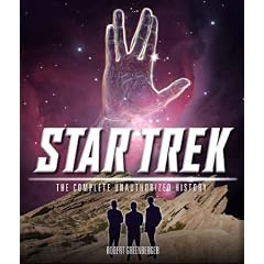 Star Trek: The Complete Unauthorized History by Robert Greenberger