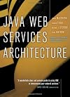 Java Web Services Architecture (The Morgan Kaufmann Series in Data Management Systems)