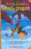 A Hero's Guide to Deadly Dragons (Heroic Misadventures of Hiccup Horrendous Haddock III)