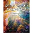 Astronomy and Astrophysics with CD-ROM (Physics) (Physics (Infinity Science Press)) by A. B. Bhattacharya, S. Joardar, and R. Bhattacharya