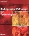 Radiographic Pathology for Technologists