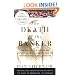 The Death of the Banker: The Decline and Fall of the Great Financial Dynasties and the Triumph of the Small Investor (Vintage)