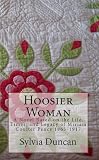 Hoosier Woman: A Novel Based on the Life, Times, and Legacy of Miriam Coulter Pence 1865-1917
