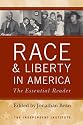 Race and Liberty in America: The Essential Reader (Independent Studies in Political Economy)