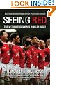 Seeing Red: Twelve Tumultuous Years in Welsh Rugby