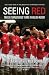 Seeing Red: Twelve Tumultuous Years in Welsh Rugby