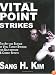 Vital Point Strikes: The Art and Science of Striking Vital Targets for Self-defense and Combat Sports