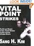 Vital Point Strikes: The Art and Science of Striking Vital Targets for Self-defense and Combat Sports