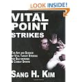 Vital Point Strikes: The Art & Science of Striking Vital Targets for Self-Defense & Combat Sports: The Art and Science of Striking Vital Targets for Self-Defense and Combat Sports