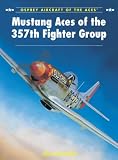 Mustang Aces of the 357th Fighter Group (Aircraft of the Aces)